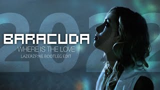 Baracuda  Where is the love LazerzFne Bootleg Edit [upl. by Clothilde]