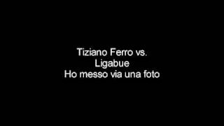 Ligabue vs Tiziano Ferro  Ho messo via una foto [upl. by Marj]