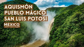 Aquismón San Luis Potosí Pueblo Mágico  La Meca del Ecoturismo en México [upl. by Anaz]