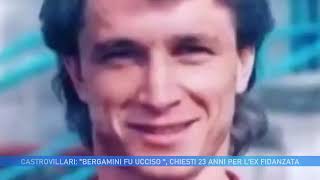 CASTROVILLARI BERGAMINI FU UCCISO CHIESTI 23 ANNI PER L EX FIDANZATA [upl. by Yadnus819]