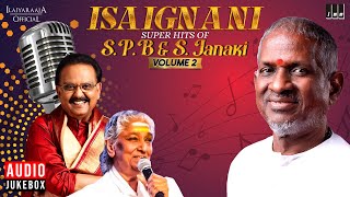 Isaignani Super Hits of S P Balasubrahmanyam amp S Janaki  Volume 2  Ilaiyaraaja  Tamil Songs [upl. by Lissy101]