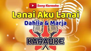 LANAI AKU LANAI  DAHLIA DAN MARJA  KARAOKE DANGDUT LAWAS  sonykaraokeofficial [upl. by Ahsinaj]