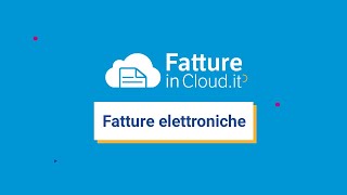 Fattura elettronica con Fatture in Cloud facile e veloce [upl. by Kalindi249]