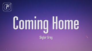 Skylar Grey  Im coming home Lyrics [upl. by Llewellyn]