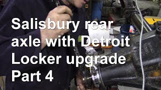 Salisbury rear axle with Detroit Locker upgrade part 4 [upl. by Ettevi]