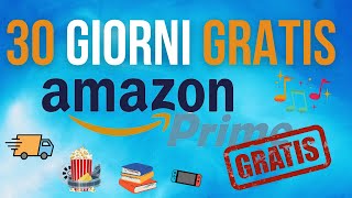 Come avere Amazon Prime GRATIS per 30 giorni senza intoppi Offerta Pazzesca [upl. by Palmira]