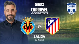 ⚽️ Villarreal 2  2 Atlético de Madrid  JORNADA 1 CARRUSEL [upl. by Aisylla73]