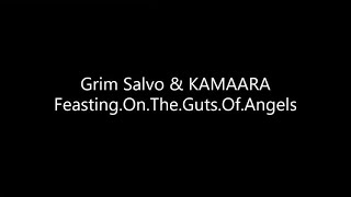 Grim Salvo amp KAMAARA  FeastingOnTheGutsOfAngels Lyrics [upl. by Hanny]