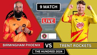 Birmingham Phoenix vs Trent Rockets 9th T20 Match Live Score  BP vs TC Live Commentary 2nd innings [upl. by Arbmahs]