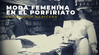 Moda femenina en el Porfiriato [upl. by Khalin755]