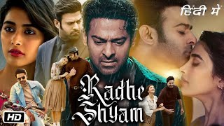 Radhe Shyam Full Movie Hindi Dubbed Prabhas Pooja Hegde Explanation  Bhagyashree  Jagapathi Babu [upl. by Brockwell]