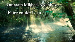 Omraam Mikhaël Aïvanhov – Faire couler l’eau [upl. by Utta545]