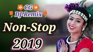 CG Dj Remix  Non Stop GG SONG  2019 Chhattisgarhi Song Mashup  New CG DJ 2019 [upl. by Jenelle]