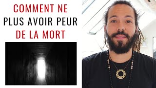 Comment ne plus avoir peur de la mort [upl. by Glen639]