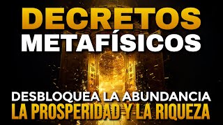 🌟 DECRETOS METAFÍSICOS de Abundancia Prosperidad y Riqueza 2024  Desbloquea la Abundancia 💥 [upl. by Bethina376]