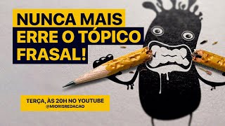 AULA GRATUITA  NUNCA MAIS ERRE O TÓPICO FRASAL [upl. by Byrom]