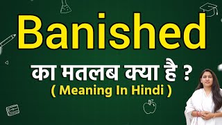 Banished meaning in hindi  Banished matlab kya hota hai  Word meaning [upl. by Wailoo452]