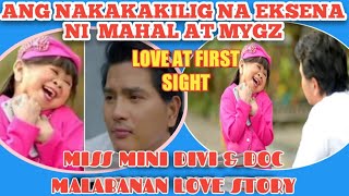 NAKAKAKILIG NA EKSENA NI MAHAL AT MYGZ SA OWE MY LOVE NG GMAMINI DIVI amp DOC MALABANAN LOVE STORY [upl. by Suraved]