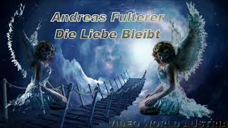 Andreas Fulterer  Die Liebe Bleibt [upl. by Aisatna824]