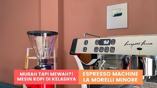 MURAH TAPI MEWAH MESIN KOPI ESPRESSO FERRATTI FERRO FCM 3101 LA MORELLI MINORE [upl. by Sokairyk]