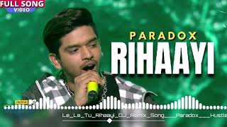 Le Le Tu Rihaayi DJ Remix Song  Paradox  Hustle 20  New Punjabi Remix Song 2022  Amit Malsar [upl. by Berkman910]