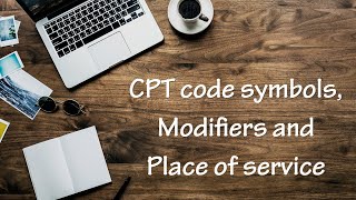 Medical Coding  CPT code symbols modifiers and place of service [upl. by Inobe]