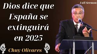 Dios dice que España se extinguirá en 2025  Chuy Olivares 2024 [upl. by Oirasor]