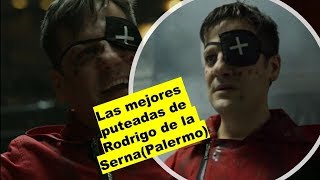 Las mejores PUTEADAS de Rodrigo de la Serna  Palermo en La casa de papel 3 [upl. by Burrow]