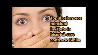 Topul celor zece minciuni învățate în biserică care contrazic Biblia [upl. by Blake]