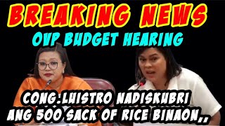 HALA CONGRESSWOMAN LUISTRO NADISKUBRI ANG 500 SACK OF RICE BINAON OVP BUDGET [upl. by Fugazy]