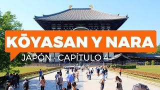 Kōyasan y Nara guía para un viaje por la historia de Japón  JAPÓN 4 [upl. by Cresa183]