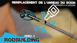 rodbuilding 🔨 Vidéo 3 Changer un anneau de scion craft handmade rodbuilder [upl. by Catha]