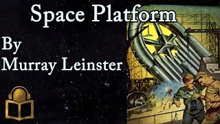 Space Platform by Murray Leinster read by Mark Nelson complete unabridged audiobook [upl. by Einahpet]