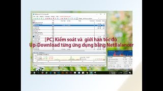 PC Kiểm soát và giới hạn tốc độ Upload Download từng ứng dụng bằng NetBalancer [upl. by Sedgewake]