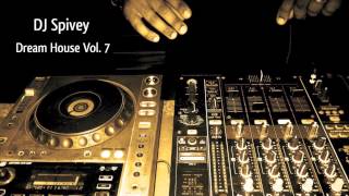 Dream House Vol7 A Soulful House Mix by DJ Spivey [upl. by Iret]