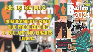 FIESTAS DE JULIO DE BAILÉN 2024 Nombramiento como hijo predilecto de D Fco Antonio Linares Lucena [upl. by Anisor817]