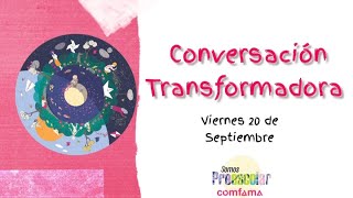 Conversación Transformadora  Viernes 20 de septiembre [upl. by Vandervelde]