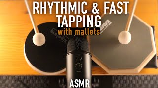 ASMR Rhythmic amp Fast Tapping With Mallets No Talking [upl. by Caves]