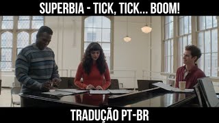 Superbia  Tick Tick BOOM  Tradução PTBR [upl. by Cuttler636]