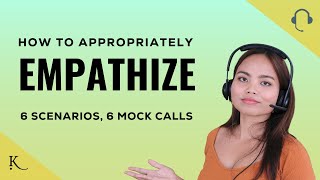 How to Empathize in Call Center Customer Service  Scripts Mock Calls [upl. by Eignat]