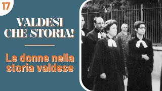 quotValdesi che storiaquot  Le donne nella storia valdese [upl. by Rehptosirhc]