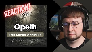 1st Time Hearing Opeth  The Leper Affinity [upl. by Nobile]