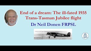 RPSL 6th May 2021 End of a dream  the illfated 1935 TransTasman Jubilee flight by Neil Donen [upl. by Teiluj]