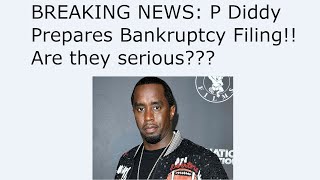 BREAKING NEWS P Diddy Prepares Bankruptcy Filing Are they serious [upl. by Ailimaj]