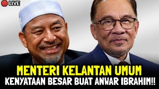 MENTERI KELANTAN UMUM KENYATAAN BESAR BUAT ANWAR IBRAHIM [upl. by Harrietta641]