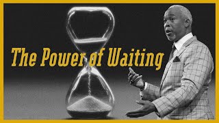 The Power of Waiting  Bishop Dale C Bronner [upl. by Squier]