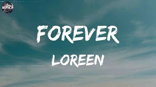 Loreen  Forever Lyrics [upl. by Pernell]