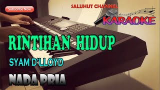 RINTIHAN HIDUP KARAOKE NADA PRIA BESDO [upl. by Garik]