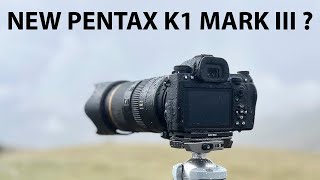 New Pentax K1 Mark III [upl. by Corty]