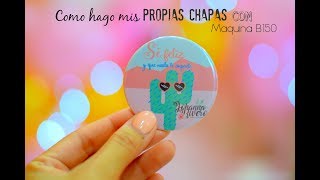 Como hacer mis propias chapas [upl. by Seigler]